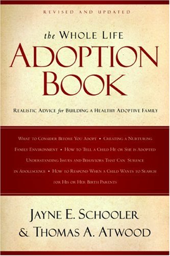 Beispielbild fr The Whole Life Adoption Book : Realistic Advice for Building a Healthy Adoptive Family zum Verkauf von Better World Books