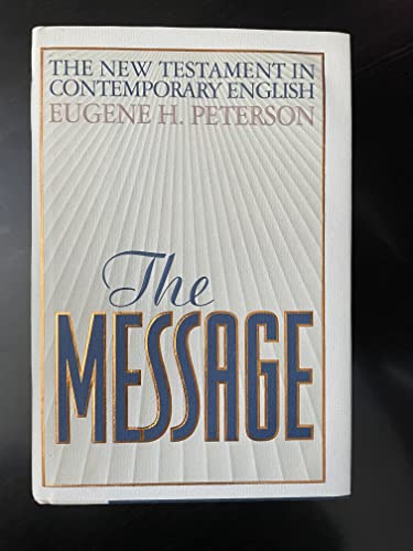 The Message: The New Testament in Contemporary English (9780891097280) by Peterson, Eugene H.