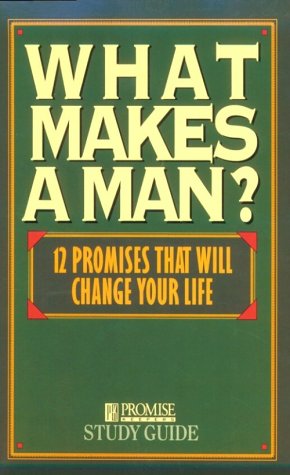 Beispielbild fr What Makes a Man? Study Guide: Twelve Promises That Will Change Your Life zum Verkauf von ThriftBooks-Dallas