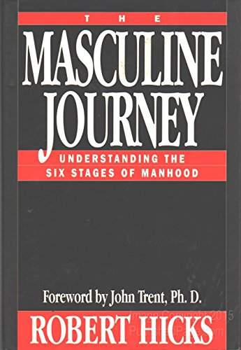 Beispielbild fr The Masculine Journey: Understanding the Six Stages of Manhood zum Verkauf von SecondSale