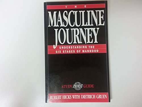 Imagen de archivo de The Masculine Journey: Understanding the Six Stages of Manhood : A Promise Keepers Study Guide a la venta por Wonder Book