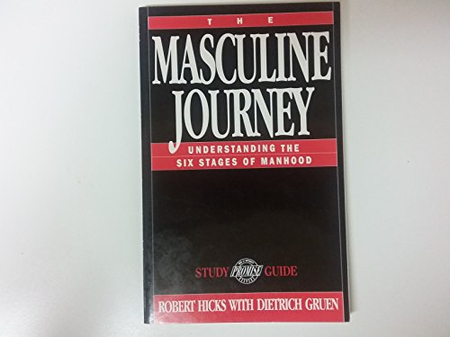 9780891097341: The Masculine Journey: Understanding the Six Stages of Manhood : A Promise Keepers Study Guide