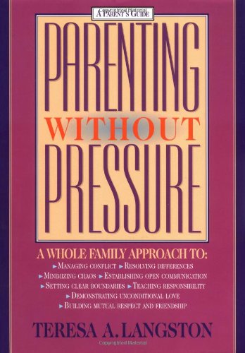 9780891097501: Parenting Without Pressure: A Whole Family Approach