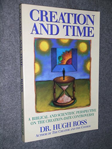 Stock image for Creation and Time: A Biblical and Scientific Perspective on the Creation-Date Controversy for sale by ThriftBooks-Atlanta