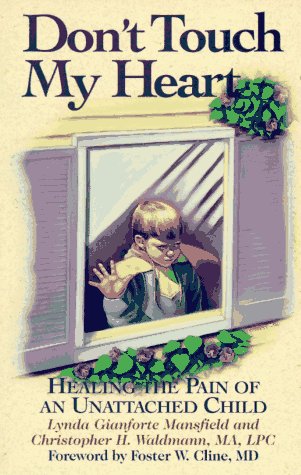 Beispielbild fr Don't Touch My Heart: Healing the Pain of an Unattached Child zum Verkauf von Wonder Book