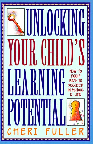 Beispielbild fr Unlocking Your Child's Learning Potential: How to Equip Kids to Succeed in School & Life zum Verkauf von SecondSale