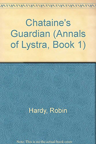 Beispielbild fr Chataine's Guardian (Annals of Lystra, Book 1) zum Verkauf von SecondSale