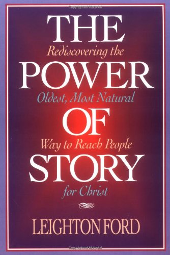 Stock image for The Power of Story: Rediscovering the Oldest, Most Natural Way to Reach People for Christ for sale by Wonder Book