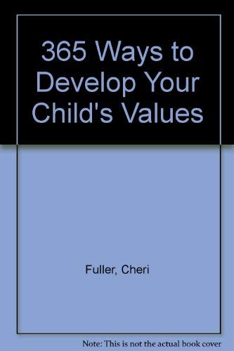 Beispielbild fr 365 Ways to Develop Your Child's Values zum Verkauf von Wonder Book