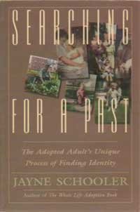 Imagen de archivo de Searching for a Past: The Adopted Adult's Unique Process of Finding Identity a la venta por Wonder Book