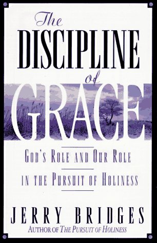 Stock image for The Discipline of Grace: God's Role and Our Role in the Pursuit of Holiness for sale by SecondSale