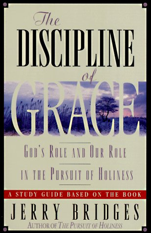 9780891098843: The Discipline of Grace: God's Role and Our Role in the Pursuit of Holiness: Study Guide