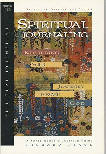 9780891098973: Spiritual Journaling: Recording Your Journey Toward God (The Spiritual Disciplines Series)