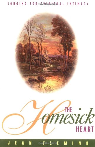 Imagen de archivo de The Homesick Heart : Longing for Spiritual Intimacy a la venta por Better World Books