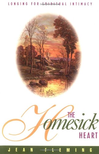 Stock image for The Homesick Heart : Longing for Spiritual Intimacy for sale by Better World Books