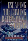 Beispielbild fr Escaping the Coming Retirement Crisis : How to Secure Your Financial Future zum Verkauf von Better World Books