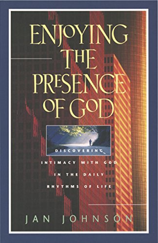 Imagen de archivo de Enjoying the Presence of God: Discovering Intimacy with God in the Daily Rhythms of Life (Spiritual Formation Study Guides) a la venta por SecondSale