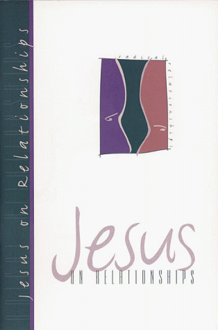Jesus on Relationships (9780891099338) by The Navigators