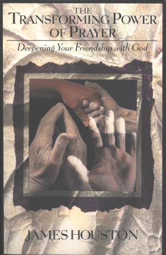 Imagen de archivo de Transforming Power of Prayer: Deepening Your Friendship With God a la venta por Your Online Bookstore