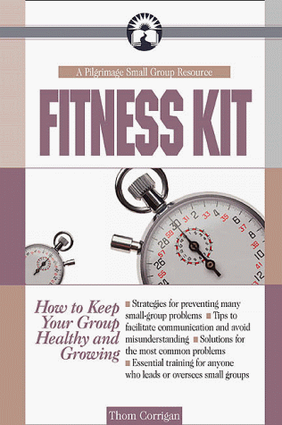 Beispielbild fr Fitness Kit: How To Keep Your Group Healthy and Growing (A Pilgrimage Small Group Resource) zum Verkauf von Front Cover Books
