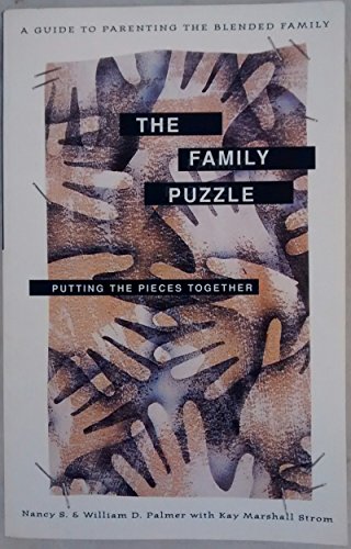 9780891099499: The Family Puzzle: Putting the Pieces Together : A Guide to Parenting the Blended Family