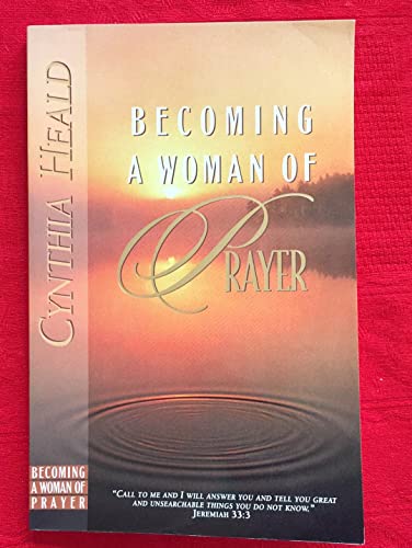 Imagen de archivo de Becoming a Woman of Prayer: A Bible Study a la venta por Top Notch Books