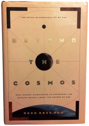 Beispielbild fr Beyond the Cosmos: What Recent Discoveries in Astronomy and Physics Reveal About the Nature of God zum Verkauf von ZBK Books