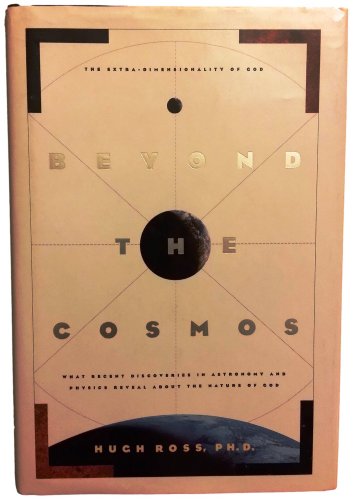 Stock image for Beyond the Cosmos: What Recent Discoveries in Astronomy and Physics Reveal About the Nature of God for sale by ZBK Books