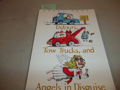 9780891099741: Detours, Tow Trucks, and Angels in Disguise: Finding Humor and Hope in Unexpected Places