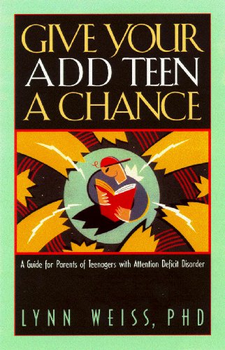 Beispielbild fr Give Your Add Teen a Chance: A Guide for Parents of Teenagers with Attention Deficit Disorder zum Verkauf von WorldofBooks