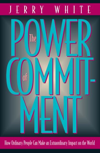 Beispielbild fr The Power of Commitment : How Ordinary People Can Make an Extraordinary Impact on the World zum Verkauf von Better World Books