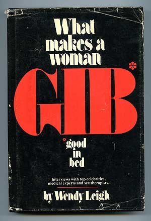 Beispielbild fr What makes a woman GIB* *(good in bed) zum Verkauf von ThriftBooks-Atlanta