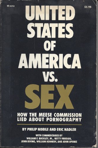 Imagen de archivo de United States of America vs. Sex: How the Meese Commission Lied about Pornography a la venta por Vashon Island Books