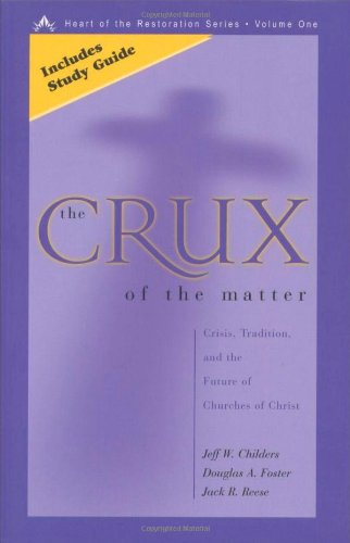 Imagen de archivo de The Crux of the Matter: Crisis, Tradition, and the Future of Churches of Christ a la venta por SecondSale