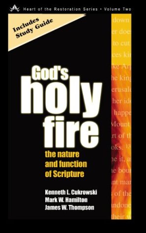 God's Holy Fire: The Nature and Function of the Scripture (9780891120377) by Ken Cukrowski; Mark Hamilton; James Thompson