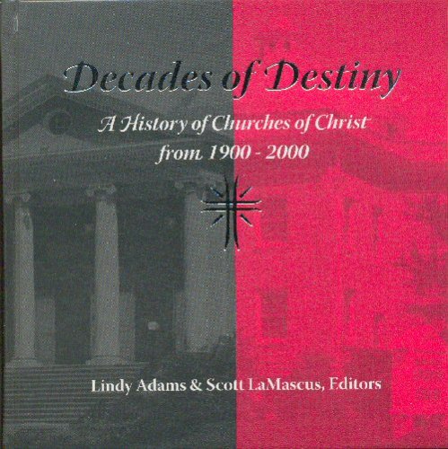 9780891120414: Title: Decades of Destiny A History of Churches of Christ