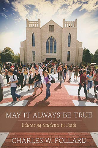 Stock image for May It Always Be True: Educating Students in Faith for sale by SecondSale