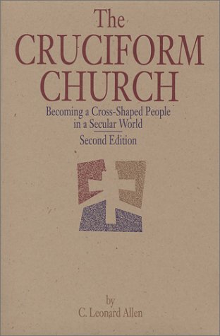 9780891120988: Cruciform Church: Becoming a Cross-Shaped People in a Secular World