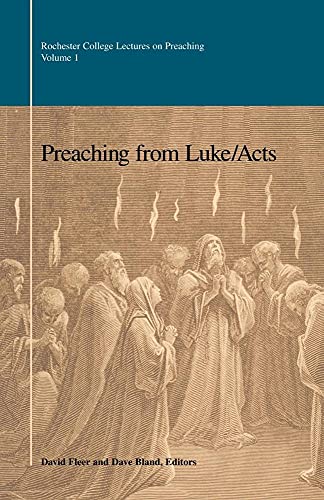 Imagen de archivo de Preaching from Luke/Acts (The Rochester College Lectures on Preaching) (Publications of the International Center of Medieval Art) a la venta por Blue Vase Books