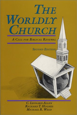 Beispielbild fr The Worldly Church : A Call for Biblical Renewal zum Verkauf von Better World Books