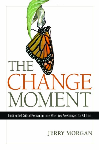 Stock image for The Change Moment: Finding that Critical Moment in Time When You Are Changed for All Time for sale by Once Upon A Time Books