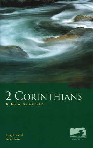 Streams of Mercy: 2 Corinthians (Streams of mercy study series) (9780891122425) by Craig Churchill; Robert Foster