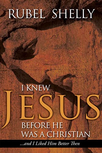 Imagen de archivo de I Knew Jesus before He Was a Christian. And I Liked Him Better Then a la venta por Goodwill