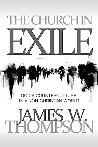 Imagen de archivo de Church in Exile: God's Counterculture in a Non-Christian World a la venta por ThriftBooks-Dallas