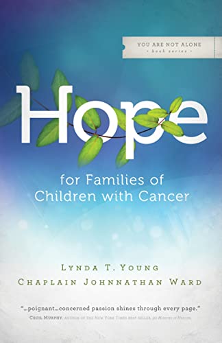 Stock image for Hope for Families of Children with Cancer (You Are Not Alone (Leafwood)) for sale by Half Price Books Inc.