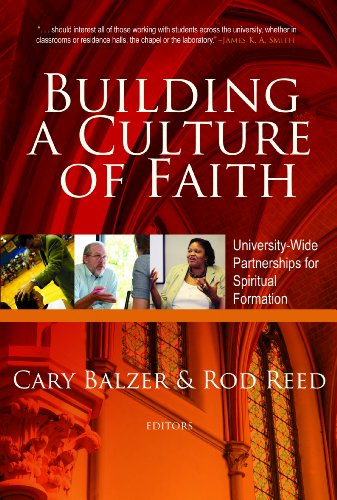 Stock image for Building a Culture of Faith : Campus-wide Partnership for Spiritual Formation for sale by Better World Books