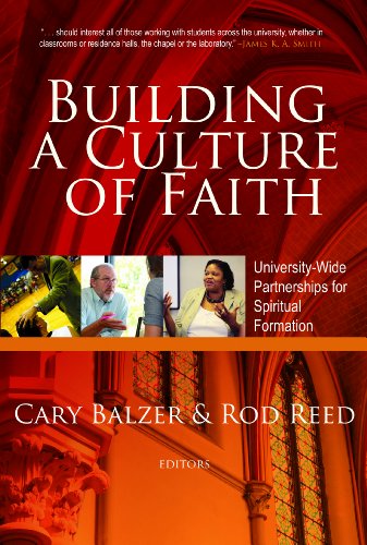 Stock image for Building a Culture of Faith: University-wide Partnerships for Spiritual Formation for sale by Eighth Day Books, LLC