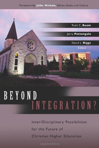 Beispielbild fr Beyond Integration? : Inter/Disciplinary Possibilities for the Future of Christian Higher Education zum Verkauf von Better World Books
