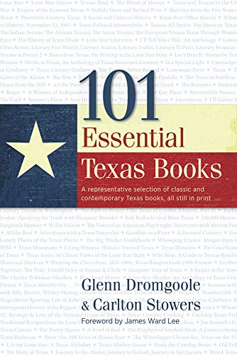 Stock image for 101 Essential Texas Books: A Representative Selection of Classic and Contemporary Texas Books, All Still in Print for sale by Half Price Books Inc.