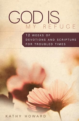 Imagen de archivo de God is My Refuge: 12 Weeks of Devotions and Scripture Memory for Troubled Times a la venta por SecondSale